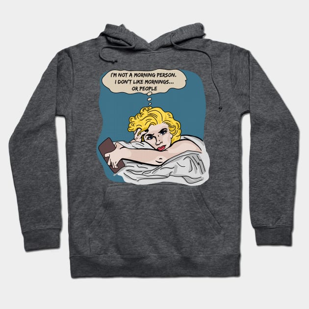 Not a Morning Person Hoodie by Slightly Unhinged